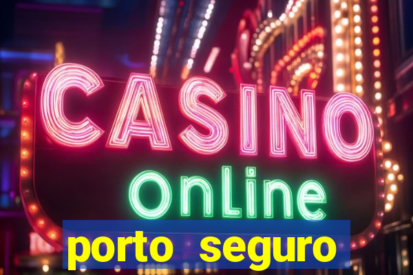 porto seguro motorista da vez